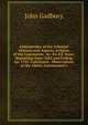 Ephemerides of the Celestial Motions and Aspects, Eclipses of the Luminaries, &c. for XX Years: Beginning Anno 1682 and Ending An. 1701. Calculated . Observations of the Ablest Astronomers i, John Gadbury 