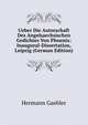 Ueber Die Autorschaft Des Angelsaechsischen Gedichtes Von Phoenix: Inaugural-Dissertation, Leipzig (German Edition), Hermann Gaebler 