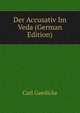 Der Accusativ Im Veda (German Edition), Carl Gaedicke 