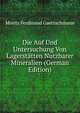 Die Auf Und Untersuchung Von Lagerstatten Nutzbarer Mineralien (German Edition), Moritz Ferdinand Gaetzschmann 