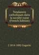 Tendances catholiques dans la societe russe (French Edition), J 1814-1882 Gagarin 