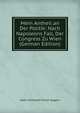 Mein Antheil an Der Politik: Nach Napoleons Fall, Der Congress Zu Wien (German Edition), Hans Christoph Ernst Gagern 