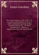 The Paston letters, 1422-1509 A.D.: a reprint of the edition of 1872-5, which contained upwards of five hundred letters, etc., till then unpublished, . others in a supplement after the introduction, Gairdner James 