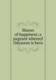 Shores of happiness; a pageant whereof Odysseus is hero, 