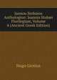Iannou Stobaiou Anthologion: Ioannis Stob?i Florilegium, Volume 4 (Ancient Greek Edition), Hugo Grotius 