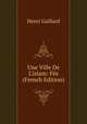 Une Ville De L'islam: F?s (French Edition), Henri Gaillard 