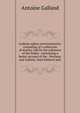 Arabian nights entertainments: consisting of a collection of stories, told by the sultaness of the Indies . containing a better account of the . Persians, and Indians, than hitherto pub, Antoine Galland 