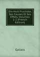 Dix-Huit Fructidor, Ses Causes Et Ses Effets, Volumes 1-2 (French Edition), Gallais 