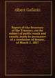 Report of the Secretary of the Treasury, on the subject of public roads and canals: made in pursuance of a resolution of Senate, of March 2, 1807, Albert Gallatin 