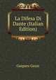 La Difesa Di Dante (Italian Edition), Gozzi Gasparo 