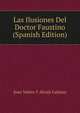 Las Ilusiones Del Doctor Faustino (Spanish Edition), Juan Valera Y Alcala Galiano 