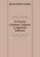 El Doctor Centeno, Volume 2 (Spanish Edition), Benito Perez Galdos 