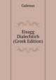 Eisagg Dialechtich (Greek Edition), Galenus 
