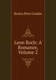 Leon Roch: A Romance, Volume 2, Benito Perez Galdos 