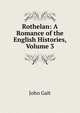 Rothelan: A Romance of the English Histories, Volume 3, Galt John 
