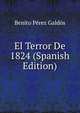 El Terror De 1824 (Spanish Edition), Benito Perez Galdos 