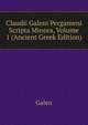 Claudii Galeni Pergameni Scripta Minora, Volume 1 (Ancient Greek Edition), Galen 