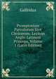 Promptorium Parvulorum Sive Clericorum: Lexicon Anglo-Latinum Princeps, Volume 1 (Latin Edition), Galfridus 