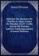 Histoire Du Meurtre De Charles Le Bon, Comte De Flandre (1127-1128): Suivie De Poesies Latines Contemporaines (French Edition), Henri Pirenne 