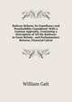 Railway Reform; Its Expediency and Practicability Considered: With a Copious Appendix, Containing a Description of All the Railways in Great Britain . and Parliamentary Returns; Financial Calcul, William Galt 