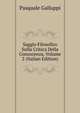Saggio Filosofico Sulla Critica Della Conoscenza, Volume 2 (Italian Edition), Pasquale Galluppi 