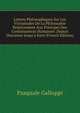Lettres Philosophiques Sur Les Vicissitudes De La Philosophie Relativement Aux Principes Des Connaissances Humaines: Depuis Descartes Jusqu'a Kant (French Edition), Pasquale Galluppi 