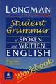 Longman Student Grammar of Spoken and Written English, The Workbook, Susan Conrad, Douglas Biber, Geoffrey Leech 
