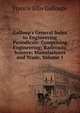 Galloup's General Index to Engineering Periodicals: Comprising Engineering; Railroads; Science; Manufactures and Trade, Volume 1, Francis Ellis Galloupe 