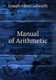 Manual of Arithmetic, Joseph Allen Galbraith 