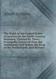 The Right of the United States of America to the North-Eastern Boundary Claimed by Them: Principally Extracted from the Statements Laid Before the King of the Netherlands, and Revised, Albert Gallatin 