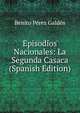 Episodios Nacionales: La Segunda Casaca (Spanish Edition), Benito Perez Galdos 