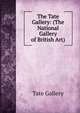 The Tate Gallery: (The National Gallery of British Art)., Tate Gallery 