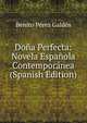 Dona Perfecta: Novela Espanola Contemporanea (Spanish Edition), Benito Perez Galdos 