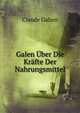 Galen Uber Die Krafte Der Nahrungsmittel, Claude Galien 