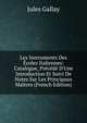 Les Instruments Des ?coles Italiennes: Catalogue, Pr?c?d? D'Une Introduction Et Suivi De Notes Sur Les Principaux Ma?tres (French Edition), Jules Gallay 