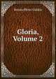 Gloria, Volume 2, Benito Perez Galdos 
