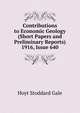Contributions to Economic Geology (Short Papers and Preliminary Reports) 1916, Issue 640, Hoyt Stoddard Gale 