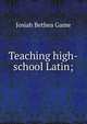 Teaching high-school Latin;, Josiah Bethea Game 