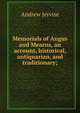 Memorials of Angus and Mearns, an account, historical, antiquarian, and traditionary;, Andrew Jervise 