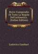 Breve Compendio Di Tutte Le Regole Dell'aritmetica . (Italian Edition), Lodovico Gambari 