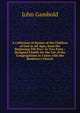 A Collection of Hymns of the Children of God in All Ages, from the Beginning Till Now: In Two Parts : Designed Chiefly for the Use of the Congregations in Union with the Brethren's Church, John Gambold 