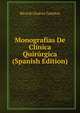Monografias De Clinica Quirurgica (Spanish Edition), Ricardo Suarez Gamboa 