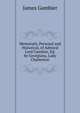 Memorials, Personal and Historical, of Admiral Lord Gambier, Ed. by Georgiana, Lady Chatterton, James Gambier 