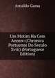 Um Motim Ha Cem Annos: (Chronica Portuense Do Seculo Xviii) (Portuguese Edition), Arnaldo Gama 