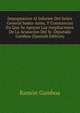 Impugnacion Al Informe Del Senor General Santa-Anna, Y Constancias En Que Se Apoyan Las Ampliaciones De La Acusacion Del Sr. Diputado Gamboa (Spanish Edition), Ramon Gamboa 