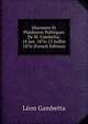 Discoures Et Plaidoyers Politiques De M. Gambetta: 18 Jan. 1876-12 Juillet 1876 (French Edition), Leon Gambetta 