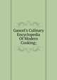 Gancel's Culinary Encyclopedia Of Modern Cooking;, 