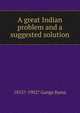 A great Indian problem and a suggested solution, 1853?-1902? Ganga Rama 