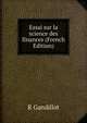 Essai sur la science des finances (French Edition), R Gandillot 