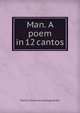 Man. A poem in 12 cantos, Franz S. [from old catalog] Ganter 